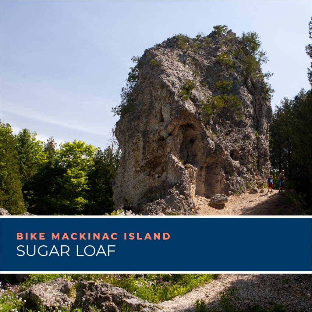 Mackinac Island's Sugar Loaf is one of the many incredible sights to see on a bicycle ride around beautiful Mackinac Island.