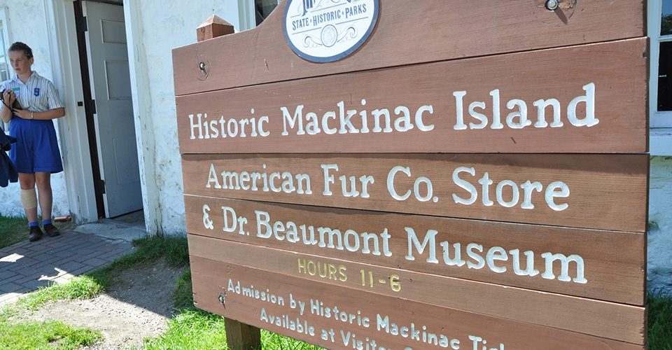 Sign out front of the Historic Mackinac Island American Fur Co. Store and Dr. Beaumont Museum